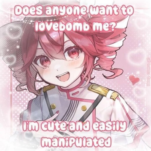 Kasane Teto smiling in a picture with the top text saying "Does anyone want to lovebomb me?" and the bottom one "I'm cute and easily manipulated"