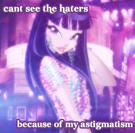 A picture of an anime girl with the caption "can't see the haters because of my astigmatism"
